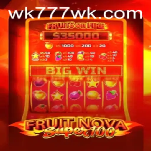 Exploring the Exciting World of FruitNovaSuper100 and the Impact of WK777