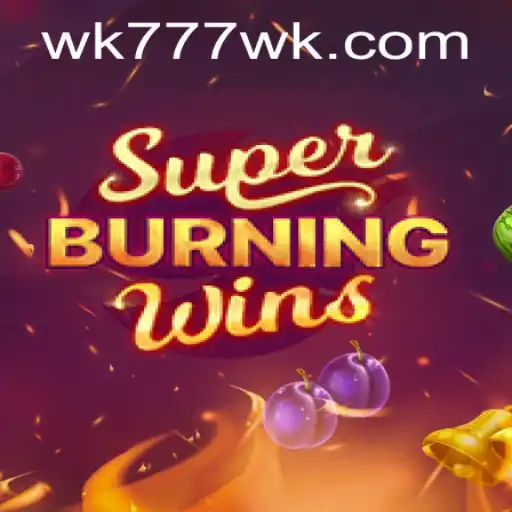 The Ultimate Guide to SuperBurningWins: Unleashing the Thrills with WK777